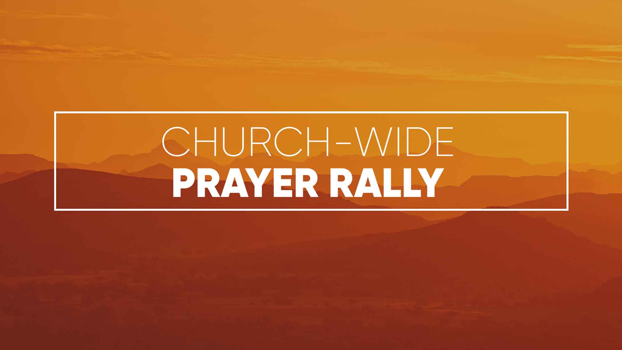 Church Wide Prayer Rally